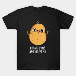 Potato Puns A-peel To Me Cute Potato Pun T-Shirt